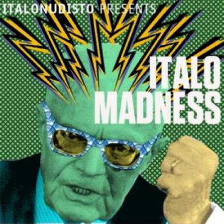 ItaloNuDisto presents Italo Madness (2013)