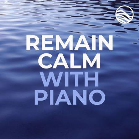 Remain Calm with Piano (2021) FLAC