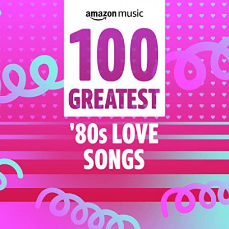 100 Greatest 80s Love Songs (2021)