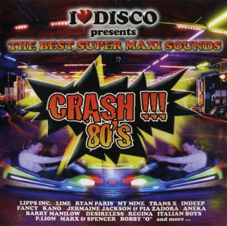 I Love Disco Crash !!! 80s Vol. 01-02 (2007-2009)