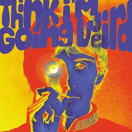 Think Im Going Weird: Original Artefacts From The British Psychedelic Scene 1966-1968 (5CD) (2021)