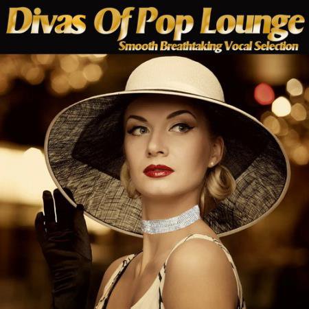 Divas of Pop Lounge - Smooth Breathtaking Vocal Selection (2018) AAC