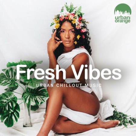 Fresh Vibes: Urban Chillout Music (2022)