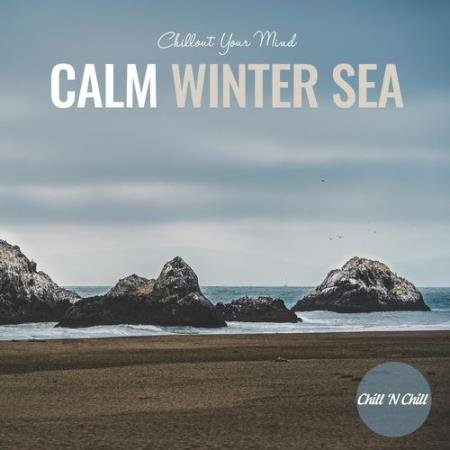 Calm Winter Sea: Chillout Your Mind (2021) FLAC