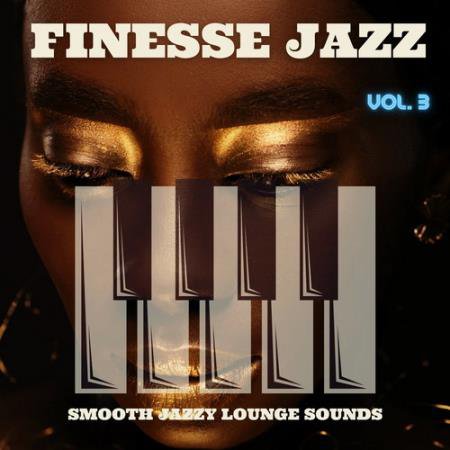 Finesse Jazz Vol.3 Smooth Jazzy Lounge Sounds (2021) AAC