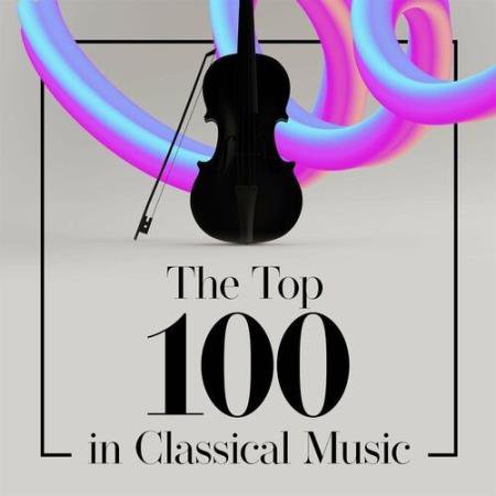 The Top 100 In Classical Music (2022)