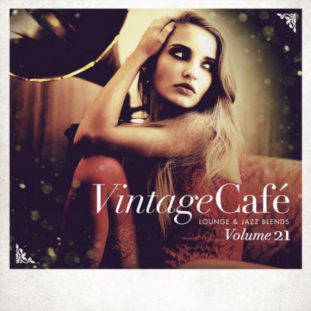 Vintage Cafe Lounge and Jazz Blends (Special Selection) Vol. 21 (2022) FLAC