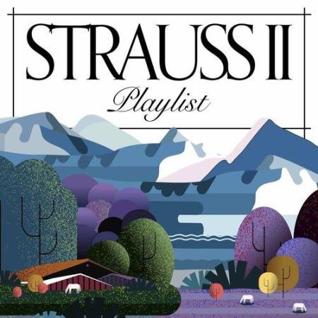 Strauss II Playlist (2022)