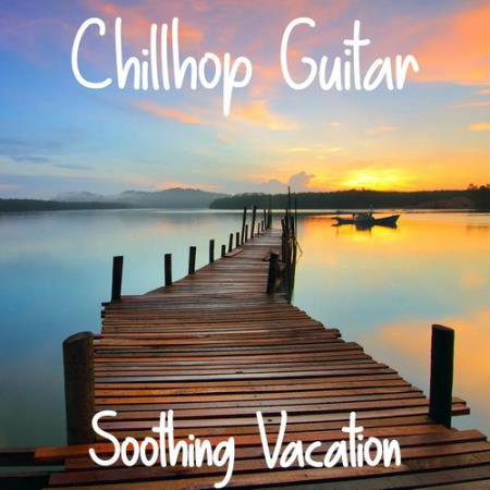 Chillhop Guitar - Soothing Vacation (2022) AAC